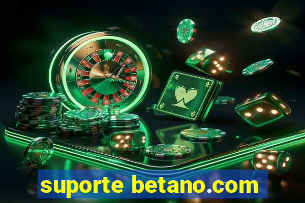 suporte betano.com